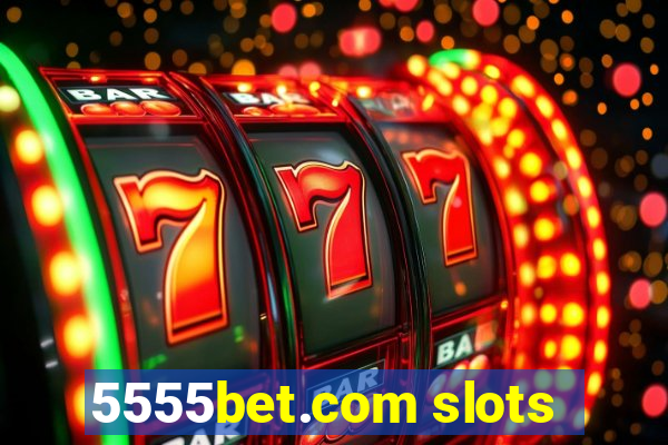 5555bet.com slots